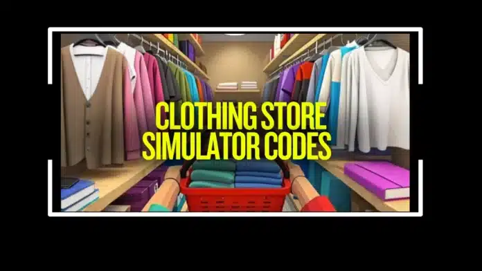 Image: Clothing Store Simulator Codes, Credit: Shiny/Unplux