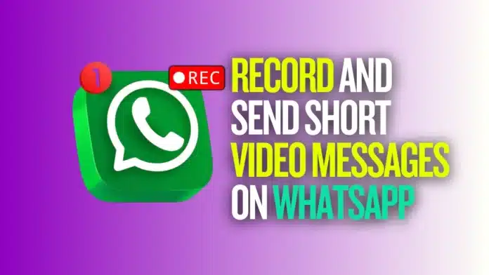 Image: Record and Send Short Video Messages on WhatsApp in 2025, Credit: Vihan Singh/Unplux